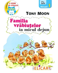 Familia vrabiutelor ia micul dejun - Tony Moon, Elicart, Auxiliare Clasa Pregatitoare, Povesti pentru copii