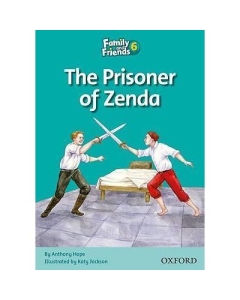 Family and Friends Readers 6 Prisoner of Zenda - Jenny Quintana