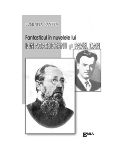 Fantasticul in nuvelele lui Ion Agarbiceanu si Pavel Dan - Luminita Pantya