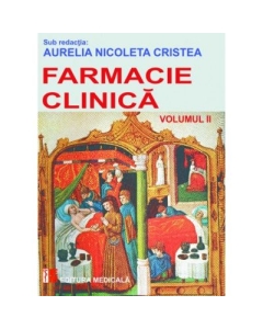 Farmacie clinica. Volumul II (Aurelia Nicoleta Cristea )