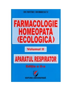 Farmacologie homeopata (ecologica) - Volumul II - Aparatul respirator - Dumitru Dobrescu