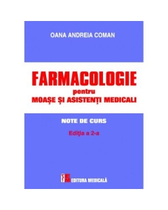 Farmacologie pentru moase si asistenti medicali - Oana Andreia Coman