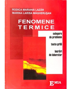 Fenomene termice - Rodica Mariana Lazar, Ed. Emia, Auxiliare Bacalaureat Clasa 12, Fizica Clasa 12