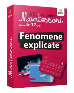 Fenomene explicate. Carti de joc educative Montessori 6-12 ani