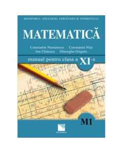 Matematica M1. Manual pentru clasa a XI-a - Constantin Nastasescu