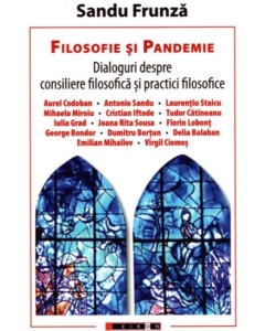 Filosofie si pandemie - Dialoguri despre consiliere filosofica si practici filosofice - Sandu Frunza