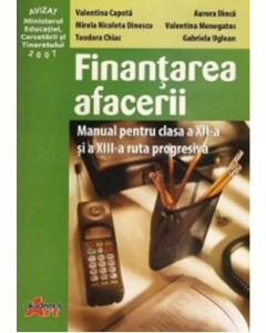 Finantarea afacerii. Manual pentru clasa a 12-a si a 13-a ruta progresiva - Valentina Menegatos