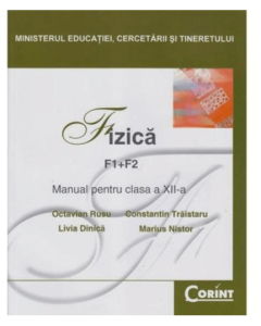Manual Fizica F1+F2 pentru clasa a XII-a - Octavian Rusu