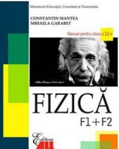 Fizica F1+F2. Manual clasa a 12-a - Constantin Mantea