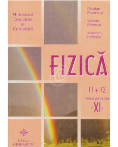 Fizica F1, F2. Manual pentru clasa a XI-a - Aurelian Popescu