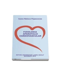 Fiziologia aparatului cardiovascular - Ioana Raluca Papacocea