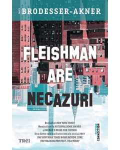 Fleishman are necazuri - Taffy Brodesser-Akner