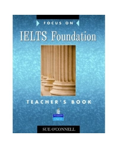 Focus on IELTS Foundation Teachers Book - Sue O