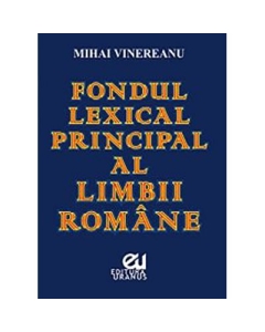 Fondul lexical principal al limbii romane - Mihai Vinereanu