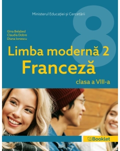 Manual Limba Moderna 2 Franceza – clasa a 8-a MN10 - Gina Belabed, Claudia Dobre, Diana Ionescu