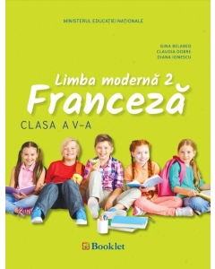 Limba Franceza, L2. Manual pentru clasa a V-a. Contine editia digitala - Gina Belabed, editura Booklet