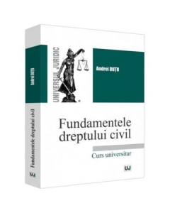 Fundamentele dreptului civil - Andrei Dutu