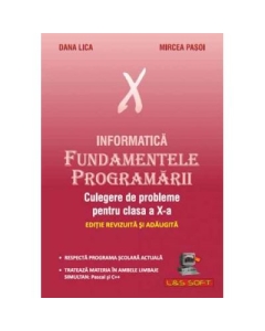 Fundamentele Programarii Culegere de probleme pentru clasa a X-a - Dana Lica, Mircea Pasoi