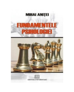Fundamentele psihologiei - Mihai Anitei