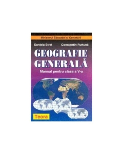 Geografie Generala. Manual pentru clasa a V-a - Daniela Strat, Constantin Furtuna