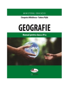 Geografie. Manual pentru clasa a 4-a - Cleopatra Mihailescu