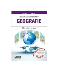 Mic atlas scolar Geografie - Octavian Mandrut