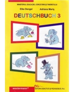 DEUTSCHBUCH 3 Manual de limba germana pentru clasa a 3-a. Limba materna - Elke Dengel