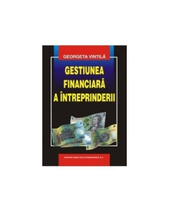 Gestiunea financiara a intreprinderii - Georgeta Vintila