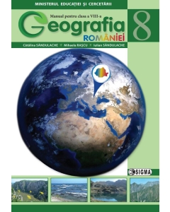 Geografie manual pentru clasa a 8-a - Catalina Sandulache, Iulian Sandulache, Mihaela Rascu