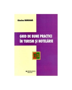 Ghid de bune practici in turism si hotelarie - Gianina Buruiana