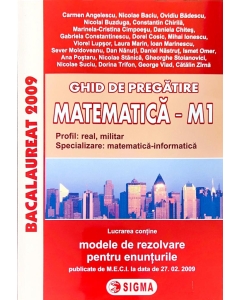 Ghid de pregatire. Bacalaureat 2009 la matematica M1, Editura Sigma, Auxiliare Matematica Clasa 12, Bacalaureat Clasa 12