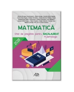 Bacalaureat 2021- Matematica - Ghid de pregatire M_tehnologic - Ed. Delfin