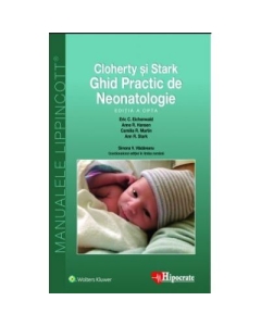 Ghid Practic de Neonatologie Cloherty. Ghidurile Medicale Lippincott - Eric Eichenwald
