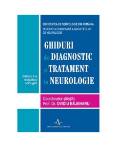 GHIDURI DE DIAGNOSTIC SI TRATAMENT IN NEUROLOGIE. EDITIA A 2-A - Ovidiu Bajenaru