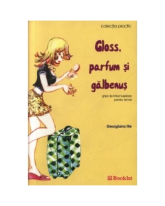 Gloss, parfum si galbenus - Georgiana Ilie