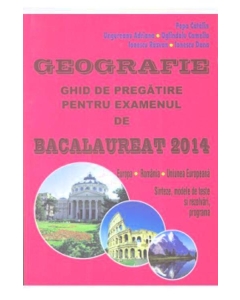 Geografie Bacalaureat 2013 Ghid de pregatire - Catalin Popa 