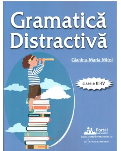 Gramatica distractiva. Teste rezolvate pentru clasele 3-4 - Gianina-Maria Mitoi