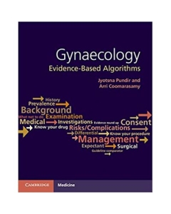 Gynaecology: Evidence-Based Algorithms - Jyotsna Pundir, Arri Coomarasamy