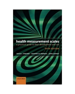 Health Measurement Scales: A practical guide to their development and use - David L. Streiner, Geoffrey R. Norman, John Cairney