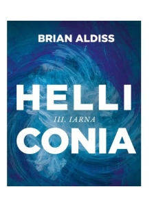 Helliconia 3. Iarna - Brian Aldiss