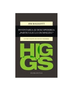 Higgs. Inventarea si descoperirea „Particulei lui Dumnezeu“ - Jim Baggott