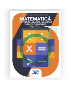 Matematica - Aritmetica – Algebra – Geometrie - Exercitii si probleme - Clasa a VI-a