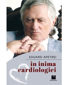 In inima cardiologiei - Eduard Apetrei