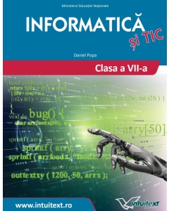 Informatica si TIC. Manual pentru clasa a 7-a - Daniel Popa