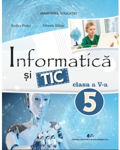 Informatica si TIC. Manual clasa a 5-a - Rodica Pintea