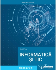 Informatica si TIC 2022. Manual clasa a 5-a - Daniel Popa