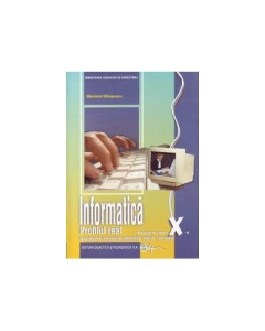 Manual informatica clasa a X-a. Real, intensiv informatica - Mariana Milosescu