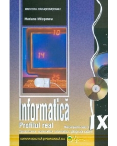 Informatica. Manual pentru clasa a 9-a Matematica informatica si stiinte ale naturii - Mariana Milosescu Informatica Clasa 9 Didactica si Pedagogica grupdzc