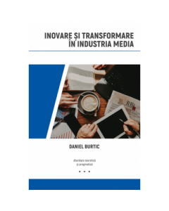Inovare si transformare in industria media - Daniel Burtic