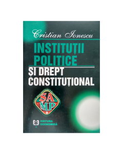 Institutii politice si drept constitutional - Cristian Ionescu